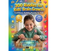 300 Riddles for Kids Brain Growth Ages 5+: Want to Teach Your Child How to Think? Unlock Metacognitive Skills, Spatial Reasoning, Syllable Games and ... Progressive Brain Teasers for Kids & Adults