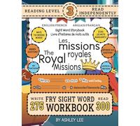 300 Sight Word Storybook, The Royal Missions (Level 3) Bilingual English/French Anglais/Français: Write Over 275 Fry Sight Words in English and French ... Pages! 8.5"x11" (Index And Answer Key: 4