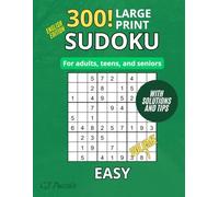 300! Sudoku for Adults, Teens, and Seniors: Easy Level Large Print Sudoku Puzzles - 300 Fun Puzzles (4 per Page) - Includes a Guide, Tips, and Solutions - 8.5 x 11 in Book