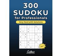 300 Sudoku for Professionals: Very Hard with Solutions - Vol. 1