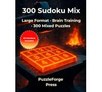 300 Sudoku Mix: 300 Puzzles - 2 per Page - Large Print Edition - Solutions Included - Puzzle Book for Brain Training & Concentration
