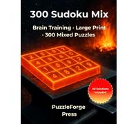 300 Sudoku Mix: Easy & Medium Difficulty - 300 Puzzles - 2 per Page - 8.5 × 11 Inches - Solutions Included - For Adults & Beginners