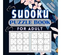 300+ SUDOKU PUZZLE BOOK FOR ADULT: Sharpen Your Mind,To Solve One At A Time|The Path of Mental Mastery|A Mindful Journey