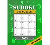 300 Sudoku Puzzles for Adults: Easy Sudoku Puzzles with Detailed Step-by-step Solutions and Hints When You Get Stuck: Challenging and Fun Brain Games for Adults | Hours of Entertainment