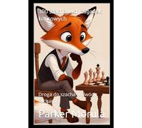 300 szachowych zagadek końcowych: Droga do szacha w dwóch ruchach