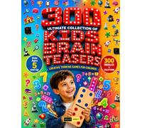 300 Ultimate Collection of Kids Brain Teasers Ages 5 and Up: Interactive Number Games, Word Math, Boost Focus, Memory, Patterns, Spatial Deduction and ... Thinking Challenges for Classroom Success