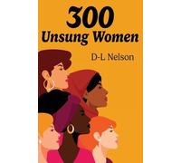 D-L Nelson 300 Unsung Women (Tascabile)