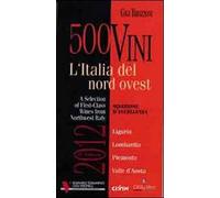 300 vini. L'Italia del nord ovest. Selezione d'eccellenza. Ediz. multilingue