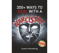 300+ Ways to Deal with a Narcissist