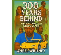 300 Years Behind: Breaking Cycles and Building Wealth