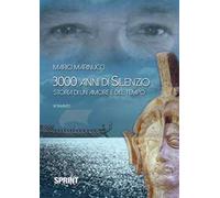 3000 anni di silenzio. Storia di un amore e del tempo
