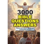 3000 BIBLE QUESTIONS AND ANSWERS MULTIPLE CHOICE: ULTIMATE QUIZ AND TRIVIA BOOK TO SHARPEN AND DEEPEN YOUR UNDERSTANDING OF SCRIPTURES AND GROW (Vol. 2)