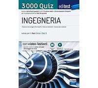 3000 Quiz per Ingegneria: Ampia raccolta di quesiti tratti da prove reali e 15 simulazioni d’esame per la preparazione ai test di accesso