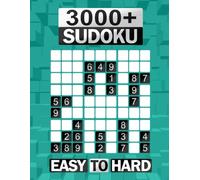 3000+ Sudoku Puzzle Book for Adults: Easy, Medium, and Hard Sudoku with Detailed Step-by-step Solutions
