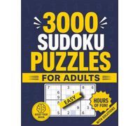 3000 Sudoku Puzzles For Adults: Easy Sudoku Puzzle Book with Solutions | Brain Games and Logic Puzzles for Adults | Large 8.5" x 11" Format | 504 Pages | Perfect for Beginners and Seniors