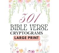 301 Bible Verse Cryptograms Puzzles: Large Print - Solutions Included - For Adults and Seniors