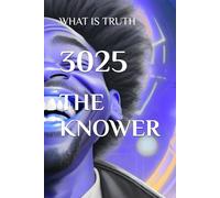 3025: What is Truth