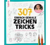 307 einfach geniale Zeichentricks: Zeichnen lernen leicht gemacht