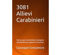 3081 Allievi Carabinieri: Teoria, quiz commentati, strategia e simulazioni per superare il concorso