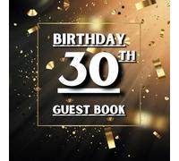 30th Birthday Guest Book: Ideal for personal dedications, wishes and photos. For 30 to 60 guests. Guest book and memory album for the 30th birthday. ... a milestone birthday. Vintage decoration.