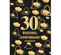 30th Wedding Anniversary Guest Book: Wish Book to collect messages with congratulations, wishes for the couple celebrating their Gold Wedding Anniversary
