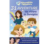 31 avventure da vivere in famiglia [Hardcover] [Oct 22, 2024] MammaGiulia e Figl