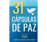 31 Cápsulas de Paz Interior: Devocionales cristianos en español para mujeres y hombres basados en la Biblia para encontrar paz personal