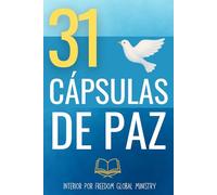 31 Cápsulas de Paz Interior: Devocionales cristianos en español para mujeres y hombres basados en la Biblia para encontrar paz personal