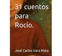31 cuentos para Rocío.