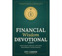 31-Day Financial Wisdom Devotional: Daily Biblical Principles for Wise Stewardship, Lasting Prosperity, and God's Purpose for Wealth