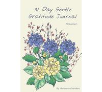 31-Day Gentle Gratitude Journal - Volume 1: A blend of gratitude prompts, affirmations and mindful colouring.