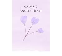31 Day Scripture Reflection Journal: Calm My Anxious Heart: Extended Hardcover Edition