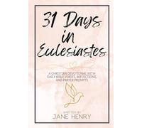 31 Days in Ecclesiastes: A Christian Devotional with Daily Bible Verses, Reflections, and Prayer Prompts