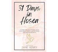 31 Days in Hosea: A Christian Devotional with Daily Bible Verses, Reflections, and Prayer Prompts