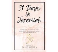31 Days in Jeremiah: A Christian Devotional with Daily Bible Verses, Reflections, and Prayer Prompts