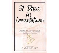 31 Days in Lamentations: A Christian Devotional with Daily Bible Verses, Reflections, and Prayer Prompts