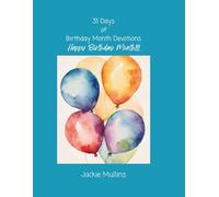 31 Days of Birthday Month Devotions: Happy Birthday Month!!!