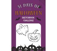 31 Days of Halloween Sketchbook Challenge: Daily Halloween-themed Drawing Prompts for each day of October | 6x9 inches, 64 pages | 31 Prompts ... Gifts for Halloween Season