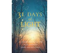 31 Days of Light: A Guided Advent & New Year Journey of Hope, Healing, and Emotional Renewal