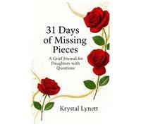 31 Days of Missing Pieces: A Grief Journal for Daughters with Questions