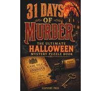 31 DAYS OF MURDER: The Ultimate Halloween Mystery Puzzle Book: 31 Unsolved Victorian Case Files and Logic Whodunits for Adults