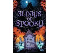 31 Days of Spooky: Ghastly Ghost Stories to Send a Shiver Down Your Spine