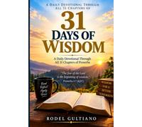 31 Days of Wisdom: A Daily Devotional Through All 31 Chapters of Proverbs