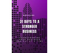 31 Days to a Stronger Business: Transforming Your Business One Day At a Time