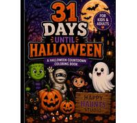 31 Days Until Halloween Coloring Book: A Halloween Countdown Coloring Book with 31 Cute & Spooky Coloring Pages Featuring Ghosts, Pumpkins, Witches, Black Cats, Haunted Houses & More