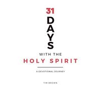 31 Days With the Holy Spirit: A Devotional Journey