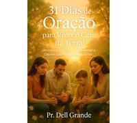 31 DIAS DE ORAÇÃO PARA VIVER O CÉU NA TERRA