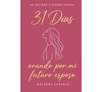 31 Días Orando Por Mi Futuro Esposo