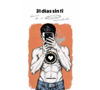 31 días sin ti: Diario de un corazón imprudente