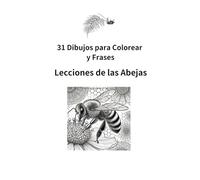 31 Dibujos para Colorear y Frases: Lecciones de las Abejas